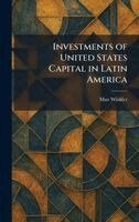 Max Winkler - Investments of United States Capital in Latin America, Inbunden