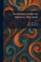 Ernest R Gloves, Phyllis Blanchard - Introduction to Mental Hygiene, Häftad