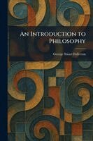 George Stuart Fullerton - Introduction to Philosophy, Häftad