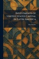 Max Winkler - Investments of United States Capital in Latin America, Häftad