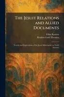 Edna Kenton, Reuben Gold Thwaites - Jesuit Relations and Allied Documents, Häftad. Tillgänglighet: Lägg i varukorg