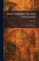 Lionel Cust - King Edward VII and His Court, Inbunden. Tillgänglighet: Lägg i varukorg