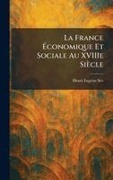 Henri Eugène Sã(c)E - France Ãconomique Et Sociale Au XVIIIe Siècle, Inbunden. Tillgänglighet: Lägg i varukorg