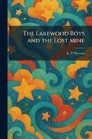 L P Wyman - Lakewood Boys and the Lost Mine, Häftad