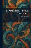 Pierre Macorlan - Maison Du Retour Ãcoeurant, Häftad. Tillgänglighet: Lägg i varukorg