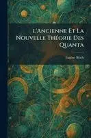 Euge?ne Bloch - l'Ancienne Et La Nouvelle TheÌ orie Des Quanta, Häftad. Tillgänglighet: Lägg i varukorg