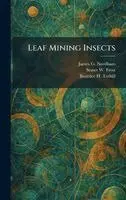 James G Needham, Stuart W Frost, Beatrice H Tothill - Leaf Mining Insects, Inbunden. Tillgänglighet: Lägg i varukorg