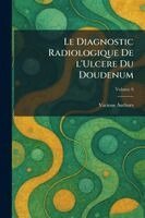 diagnostic radiologique de l'ulcere du doudenum