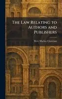 Brett MacKay Cloutman - Law Relating to Authors and Publishers, Inbunden. Tillgänglighet: Lägg i varukorg