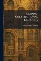 Robert Eugene Cushman - Leading Constitutional Decisions, Häftad. Tillgänglighet: Lägg i varukorg