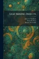 James G Needham, Stuart W Frost, Beatrice H Tothill - Leaf Mining Insects, Häftad. Tillgänglighet: Lägg i varukorg