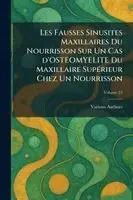 Les Fausses Sinusites Maxillaires Du Nourrisson Sur Un Cas d'Osteomyelite Du Maxillaire Supãrieur Chez Un Nourrisson