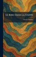Maurice Dekobra - Rire Dans La Steppe, Inbunden