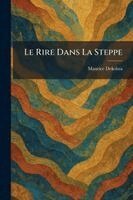 Maurice Dekobra - Rire Dans La Steppe, Häftad
