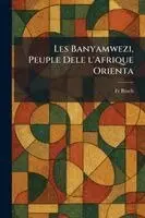 Bösch - Les Banyamwezi, Peuple Dele l'Afrique Orienta, Häftad. Tillgänglighet: Lägg i varukorg