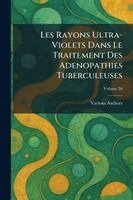 Les Rayons ultra-violets dans le traitement des Adenopathies Tuberculeuses