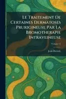 Traitement de certaines Dermatoses prurigineuse par la Bromotherapie intraveineuse