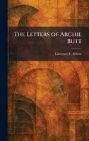 Lawrence F Abbott - Letters of Archie Butt, Inbunden. Tillgänglighet: Lägg i varukorg