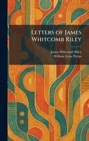 Letters of James Whitcomb Riley