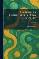 Les Tumeurs Epitheliales Du Rein Chez l'ALTE