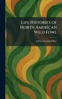 Arthur Cleveland Bent - Life Histories of North American Wild Fowl, Inbunden. Tillgänglighet: Lägg i varukorg