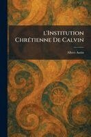 Albert Autin - l'Institution ChrÃ(c)tienne De Calvin, Häftad