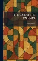 Odell Shepard - Lore of the Unicorn, Inbunden