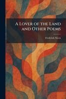 Frederick Niven - Lover of the Land and Other Poems, Häftad
