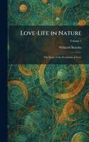 Wilhelm Bolsche - Love-Life in Nature, Inbunden