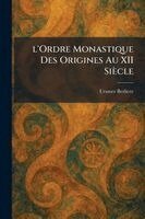 Ursmer Berliere - l'Ordre Monastique Des Origines Au XII Siècle, Häftad. Tillgänglighet: Lägg i varukorg