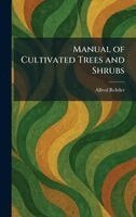 Alfred Rehder - Manual of Cultivated Trees and Shrubs, Inbunden