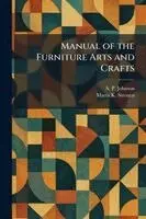 Manual of the Furniture Arts and Crafts