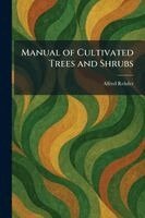 Alfred Rehder - Manual of Cultivated Trees and Shrubs, Häftad