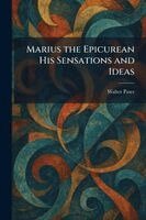 Walter Pater - Marius the Epicurean His Sensations and Ideas, Häftad