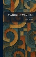 Henri Bergson - Matiere Et Memoire, Inbunden