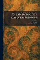 Francis J Friedel - Mariology of Cardinal Newman, Häftad
