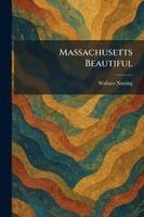 Wallace Nutting - Massachusetts Beautiful, Häftad. Tillgänglighet: Lägg i varukorg
