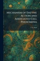 F F Nord - Mechanism of Enzyme Action and Associated Cell Phenomena, Häftad