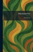 Edward Step - Messmates, Inbunden