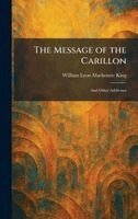 William Lyon MacKenzie King - Message of the Carillon, Inbunden