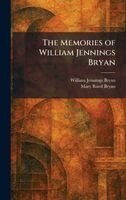 William Jennings Bryan, Mary Baird Bryan - Memories of William Jennings Bryan, Inbunden