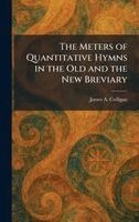 James A Colligan - Meters of Quantitative Hymns in the Old and the New Breviary, Inbunden. Tillgänglighet: Lägg i varukorg