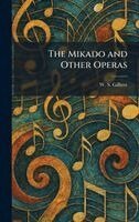 William Schwenk Gilbert - Mikado and Other Operas, Inbunden