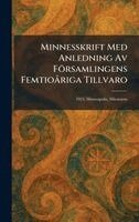 Minnesskrift Med Anledning Av Församlingens FemtioÃ riga Tillvaro, Inbunden