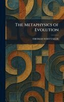 Thomas Whittaker - Metaphysics of Evolution, Inbunden