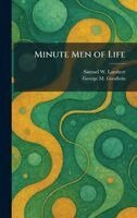 Samuel W Lambert, George M Goodwin - Minute Men of Life, Inbunden