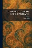 John Telford - Methodist Hymn-Book Illustrated, Häftad