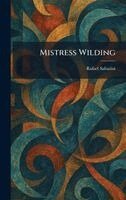 Rafael Sabatini - Mistress Wilding, Inbunden
