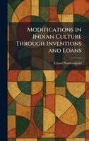 Erland Nordenskio?ld - Modifications in Indian Culture Through Inventions and Loans, Inbunden. Tillgänglighet: Lägg i varukorg