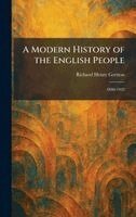 Richard Henry Gretton - Modern History of the English People, Inbunden